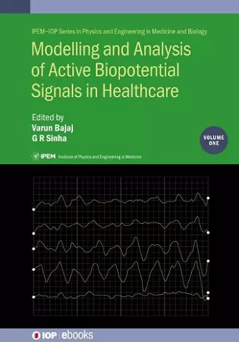 Modelling and Analysis of Active Biopotential Signals in Healthcare, Volume 1 cover