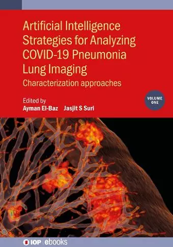 Artificial Intelligence Strategies for Analyzing COVID-19 Pneumonia Lung Imaging, Volume 1 cover