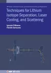 Techniques for Lithium Isotope Separation, Laser Cooling, and Scattering cover