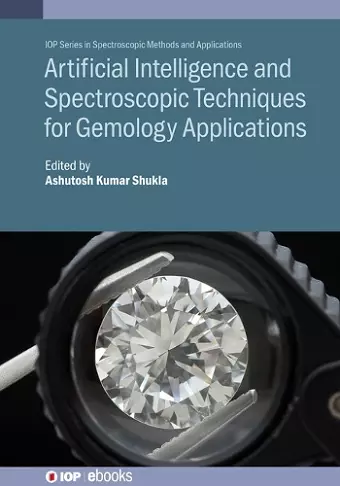 Artificial Intelligence and Spectroscopic Techniques for Gemology Applications cover