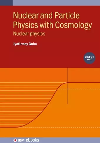 Nuclear and Particle Physics with Cosmology, Volume 1 cover