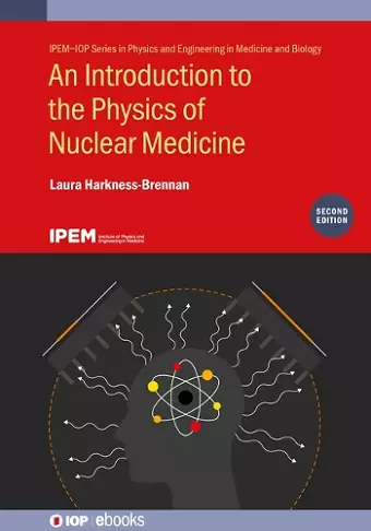 An Introduction to the Physics of Nuclear Medicine (Second Edition) cover