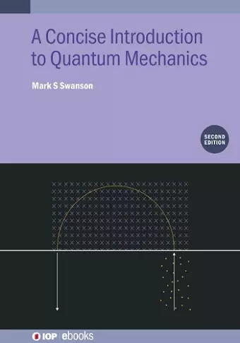 A Concise Introduction to Quantum Mechanics (Second Edition) cover