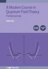 A Modern Course in Quantum Field Theory, Volume 1 (Second Edition) cover