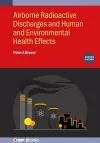 Airborne Radioactive Discharges and Human and Environmental Health  Effects (Second Edition) cover