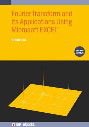 Fourier Transform and Its Applications Using Microsoft EXCEL® (Second Edition) cover