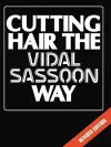 Cutting Hair the Vidal Sassoon Way cover