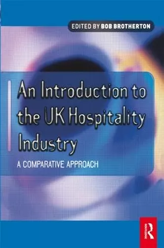 Introduction to the UK Hospitality Industry: A Comparative Approach cover