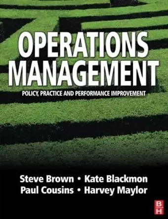 Operations Management: Policy, Practice and Performance Improvement cover