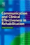 Communication and Clinical Effectiveness in Rehabilitation cover