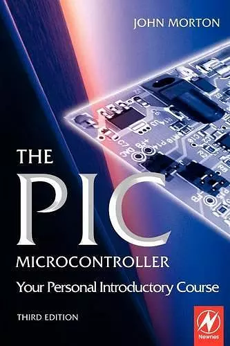 The PIC Microcontroller: Your Personal Introductory Course cover