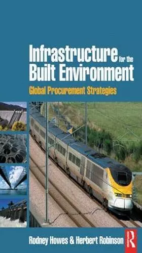 Infrastructure for the Built Environment: Global Procurement Strategies cover