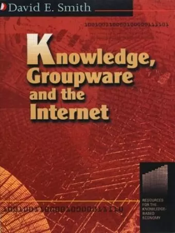 Knowledge, Groupware and the Internet cover