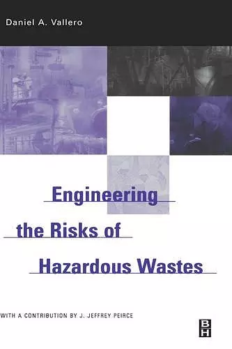 Engineering The Risks of Hazardous Wastes cover