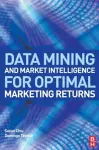 Data Mining and Market Intelligence for Optimal Marketing Returns cover