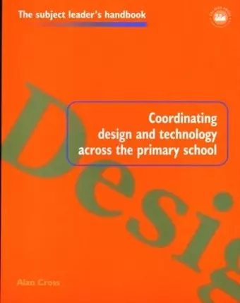 Coordinating Design and Technology Across the Primary School cover