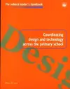 Coordinating Design and Technology Across the Primary School cover
