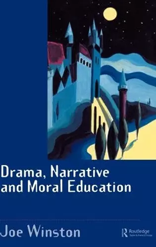 Drama, Narrative and Moral Education cover