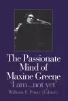 The Passionate Mind of Maxine Greene cover