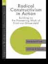 Radical Constructivism in Action cover