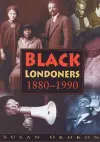 Black Londoners 1880-1990 cover