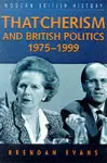 Thatcherism and British Politics, 1975-1997 cover