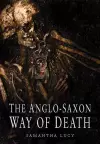 The Anglo-Saxon Way of Death cover