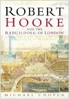 Robert Hooke and the Rebuilding of London cover