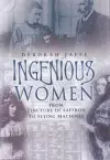 Ingenious Women: from Tincture of Saffron to Flying Machines cover