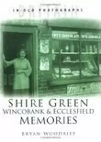 Shire Green, Wincobank and Ecclesfield Memories cover