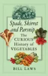 Spade, Skirret and Parsnip cover