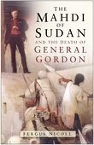 The Mahdi of Sudan and the Death of General Gordon cover