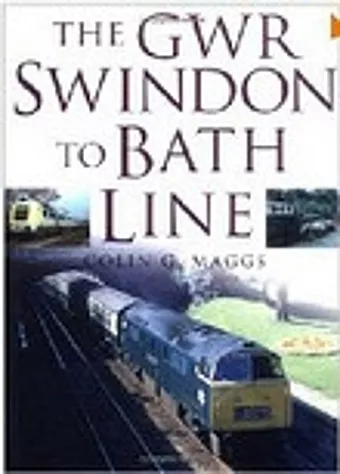 The GWR Swindon to Bath Line cover