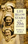 Life Below Stairs in the Twentieth Century cover