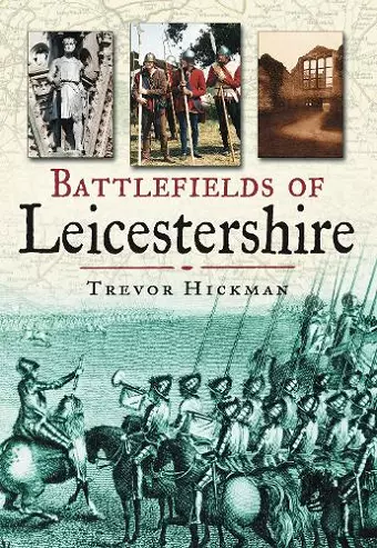 Battlefields of Leicestershire cover