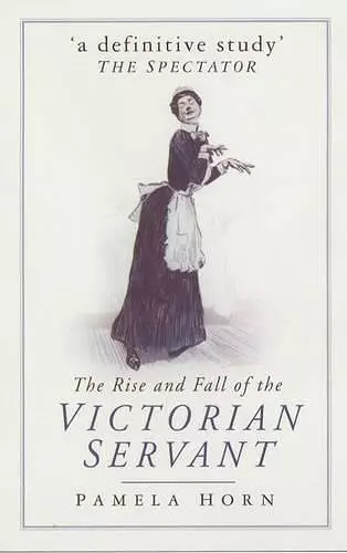 The Rise and Fall of the Victorian Servant cover