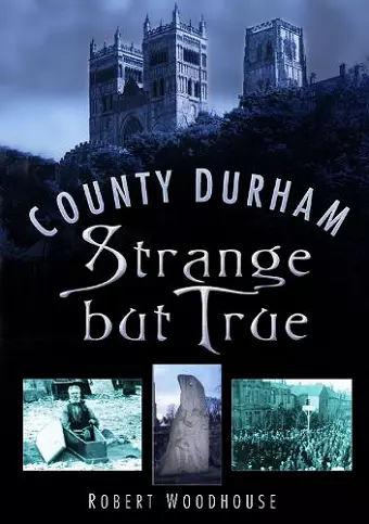 County Durham Strange but True cover