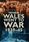 When Wales Went to War 1939-45 cover