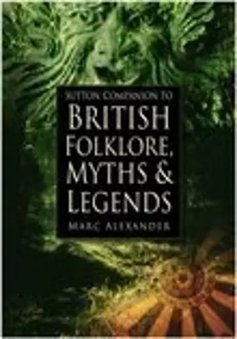 Sutton Companion to the Folklore, Myths and Customs of Britain cover