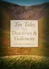 Ten Tales from Dumfries and Galloway cover