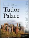 Life in a Tudor Palace cover