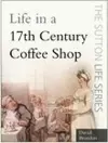 Life in a 17th Century Coffee Shop cover