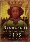 Richard II and the Revolution of 1399 cover