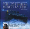 The Lost Ships of Robert Ballard cover