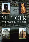 Suffolk Strange But True cover