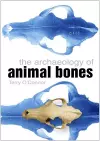 The Archaeology of Animal Bones cover