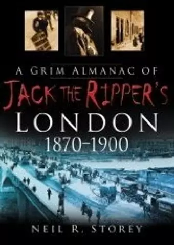 A Grim Almanac of Jack the Ripper's London 1870-1900 cover