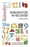 Darlington in 100 Dates cover