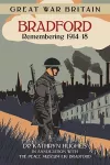 Great War Britain Bradford: Remembering 1914-18 cover