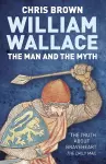 William Wallace: The Man and the Myth cover